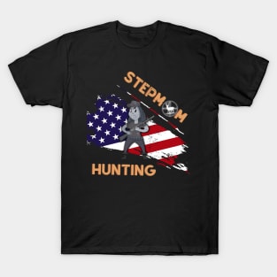 Stepmom Hunting Mom T-Shirt